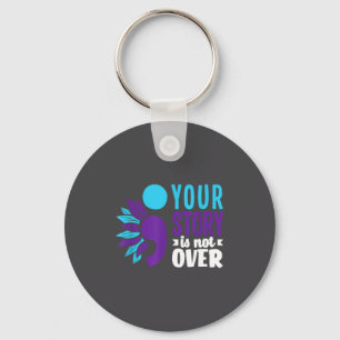Your Story Is Not Over Suprt Suicide Prevention Aw Keychain