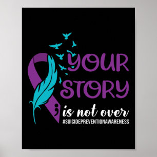 Your Story Isn't Over Suicide Awareness  Poster