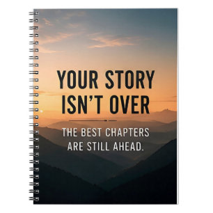 📖 Your Story Isn't Over Yet Daily Inspiration ✨ Notebook