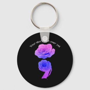 Your Story Isnt Over Yet Suicide Awareness Semicol Keychain
