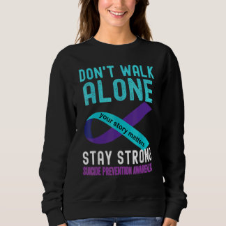 Your Story Matters Suicide Prevention Teal Purple  Sweatshirt