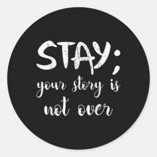Your Story Shirt Suicide Prevention Awareness Gift Classic Round Sticker