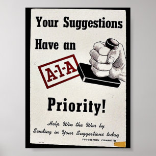 Your Suggestions Have An A-1-A Priority Poster