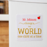 Your teacher name gold typography script quote magnet<br><div class="desc">Personalized "YOUR TEACHER changes the world one child at a time" thoughtful typography quote in red,  gold and white. Make a thoughtful keepsake thank you gift for your teacher! ---- Please note that the background colour is changeable (after selecting CUSTOMIZE option).</div>