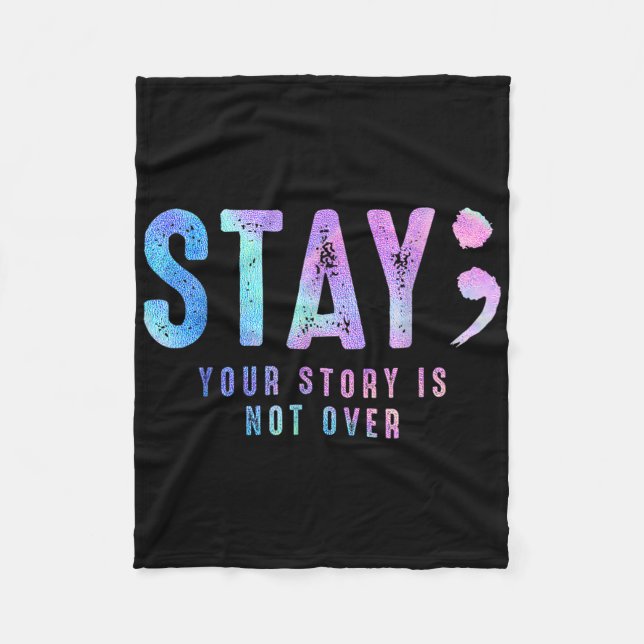 Your Tee Story Is Not Suicide Over Prevention Stay Fleece Blanket (Front)