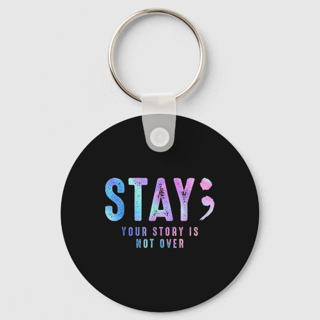 Your Tee Story Is Not Suicide Over Prevention Stay Keychain (Front)