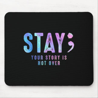 Your Tee Story Is Not Suicide Over Prevention Stay Mouse Pad