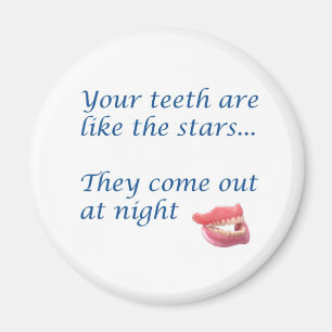 your teeth are like the stars magnet