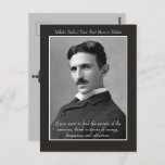 Your Text/Colour Inventor Nikola Tesla Photo Quote Postcard<br><div class="desc">Send a note in style with this fully customizable text and colour Nikola Tesla postcard. This design features a public domain photo of the famed inventor and engineer on a dark grayish brown background. There are several spots to personalize the postcard with your own text. The default text reads "Nikola...</div>