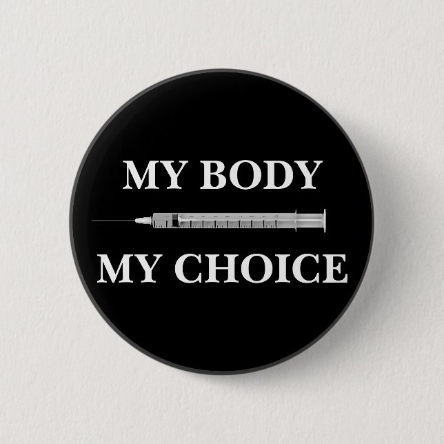 Your Text/Colour Pro Vax Freedom My Body My Choice 2 Inch Round Button (Front)