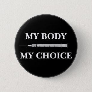 Your Text/Colour Pro Vax Freedom My Body My Choice 2 Inch Round Button