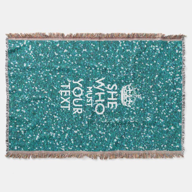 Your Text for She Who Must Be Obeyed Turquoise Throw Blanket (Front)