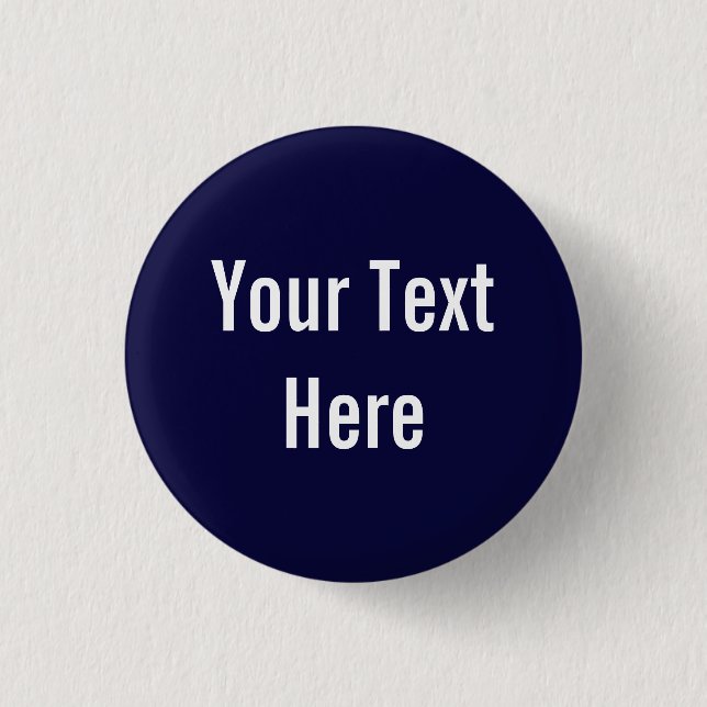Your Text Here Custom Solid Navy Background Button (Front)