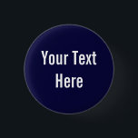 Your Text Here Custom Solid Navy Background Button<br><div class="desc">This product is simple to customize --- just change the text under the “Personalize It” section above.  More customization options such as font styles,  colours and other editing options are available when you click the “Customize it” button above.</div>