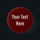 Your Text Here Custom Solid Red Background Button<br><div class="desc">This product is simple to customize --- just change the text under the “Personalize It” section above.  More customization options such as font styles,  colours and other editing options are available when you click the “Customize it” button above.</div>