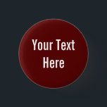 Your Text Here Custom Solid Red Background Button<br><div class="desc">This product is simple to customize --- just change the text under the “Personalize It” section above.  More customization options such as font styles,  colours and other editing options are available when you click the “Customize it” button above.</div>