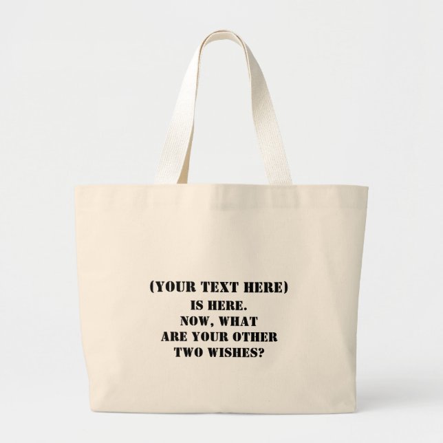 (Your Text Here) Is Here. Large Tote Bag (Front)