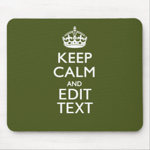 Your Text Keep Calm And on Olive Green Decor Mouse Pad