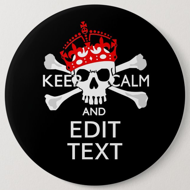 Your Text Keep Calm Red Crown Crossbones Skull 6 Inch Round Button (Front)
