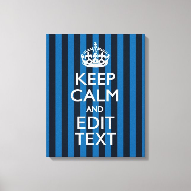Your Text on Keep Calm Blue Stripes Canvas Print (Front)