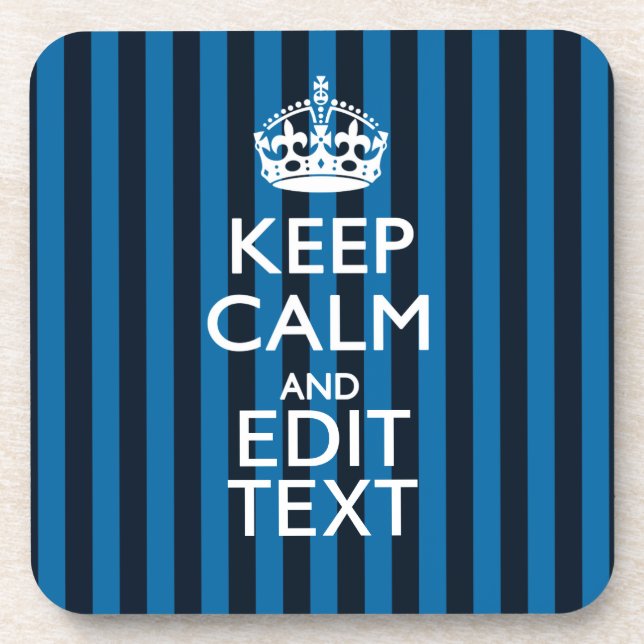 Your Text on Keep Calm Blue Stripes Decor Coaster (Front)