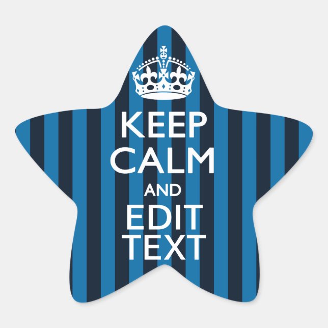 Your Text on Keep Calm Blue Stripes Style Star Sticker (Front)