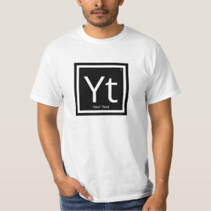 Your Text Personalized Periodic Table Element T-Shirt