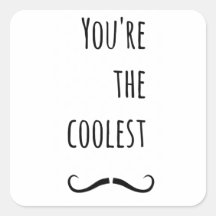 Your The Coolest Moustache
