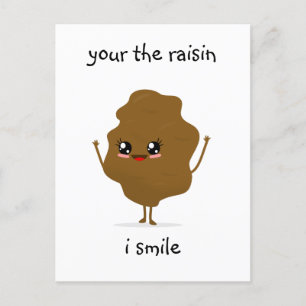 your the raisin i smile postcard