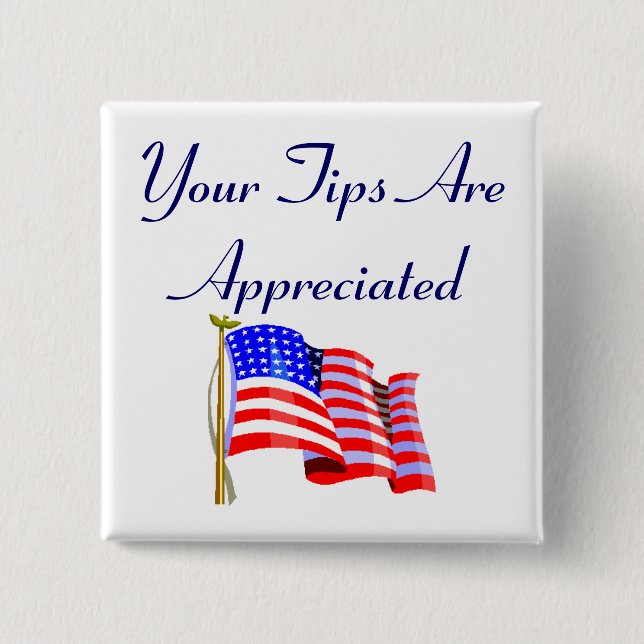 Your Tips Are Appreciated 2 Inch Square Button (Front)