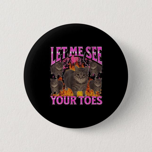 Your Toes Funny Cat Meme Bootleg Graphic Men Women 2 Inch Round Button (Front)