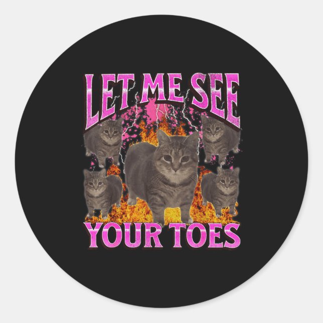 Your Toes Funny Cat Meme Bootleg Graphic Men Women Classic Round Sticker (Front)