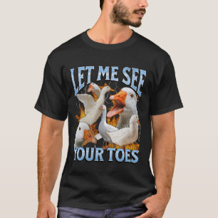 Your Toes Funny Offensive Goose Meme Bootleg Y2K G T-Shirt