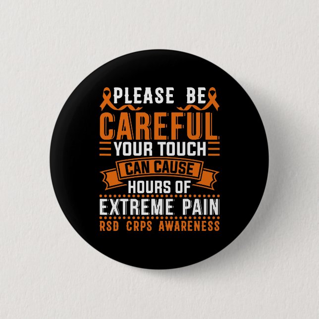 Your Touch Can Cause Extreme Pain Support Crps Awa 2 Inch Round Button (Front)