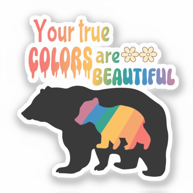 Your True Colours Are Beautiful – Bear Silhouette (Front)