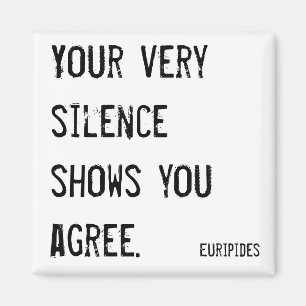 Your very silence shows you agree philosophy magnet