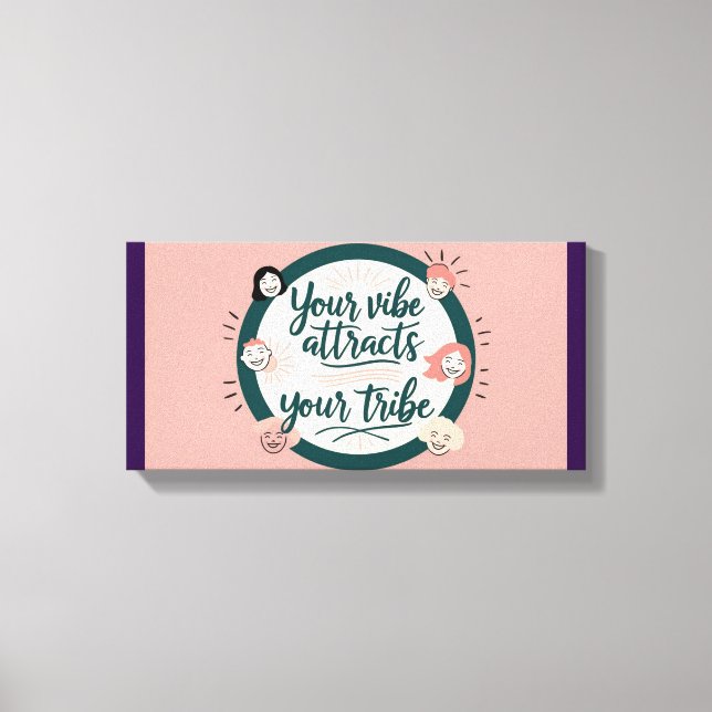 Your Vibe Attracts Your Tribe 2 Canvas Print (Front)