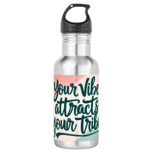 Your Vibe Attracts Your Tribe 532 Ml Water Bottle