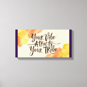 Your Vibe Attracts Your Tribe 5 Canvas Print