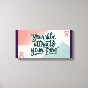 Your Vibe Attracts Your Tribe Canvas Print