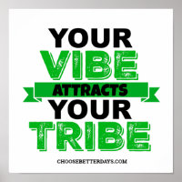 YOUR VIBE ATTRACTS YOUR TRIBE