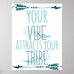 Your Vibe Attracts Your Tribe Poster