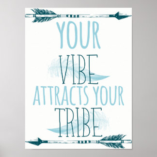 Your Vibe Attracts Your Tribe Poster