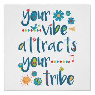 Your Vibe Attracts Your Tribe Poster