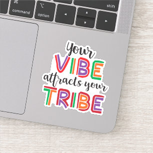 Your Vibe Attracts Your Tribe saying