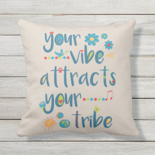 Your Vibe Attracts Your Tribe Throw Pillow