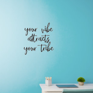 Your Vibe attracts Your Vibe Inspirational Friends Wall Decal