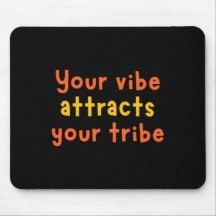 Your Vibe Attracts Your Vibe Sticker  Mouse Pad