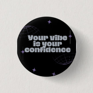 Your Vibe Is Your Confidence Tote Bag 1 Inch Round Button
