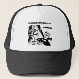 Your village called, they're missing their idiot trucker hat
